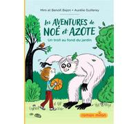 Les aventures de Noé et Azote, Tome 01 Les aventures de Noé et Azote - Un troll au fond du jardin - Un troll au fond du jardin - Aurélie Guillerey - Milan Eds - broché - Roman cadet