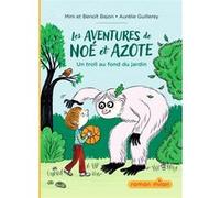 Les aventures de Noé et Azote, Tome 01 Mim (Auteur), Benoit Bajon (Auteur), Aurélie Guillerey (Illustration)