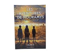 Les aventures de nouramys Tome 1 - Céline B. - Nour Eds - broché - Roman junior