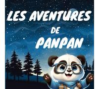 Les Aventures de PANPAN: A la Découverte du Monde Merveilleux