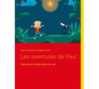 Les aventures de Paul Paul et son étoile dans le ciel - Dylan Souchaud - Books On Demand - broché - Document jeunesse