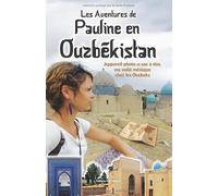 Les Aventures de Pauline en Ouzbékistan: Appareil photo et sac à dos, me voilà métèque ches les Ouzbeks