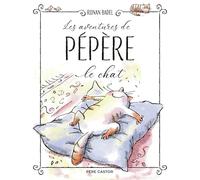 Les aventures de Pépère le Chat: La maison de chat - Une famille au poil - Une vie de chat