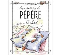 Les aventures de Pépère le Chat La maison de chat - Une famille au poil - Une vie de chat - Ronan Badel - Flammarion Jeunesse Pere Castor - cartonné - Bande dessinée jeunesse
