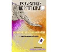 Les Aventures De Petit Chat: Des Petites Et Des Grosses Bêtes (French Edition)