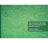 Les aventures de Petit Marc et de Günthrand le gentil canard - Eugène Geoffroy - Edilivre-Aparis - broché - roman jeunesse