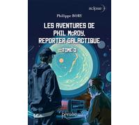 Les aventures de Phil McRoy, reporter galactique Tome 3 - Philippe Bory - Persee - broché - Roman