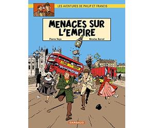 Les aventures de Philip et Francis, tome 1 : Menaces sur l'empire de Pierre Veys (1 avril 2005) Album