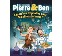 Les Aventures de Pierre & Ben - 8 Histoires Trop Folles pour des Vidéos Internet !