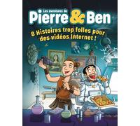 Les Aventures de Pierre & Ben - 8 Histoires Trop Folles pour des Vidéos Internet ! - Pierre Croce - Link Digital - cartonné - Bande dessinée