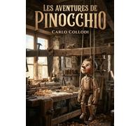 Les aventures de Pinocchio: La quête tumultueuse d'une marionnette pour devenir humain