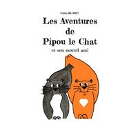 Les Aventures de Pipou le Chat: et son nouvel ami