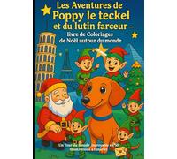 Les Aventures de Poppy le teckel et du lutin farceur - livre de Coloriages de Noël autour du monde: Un Tour du Monde incroyable en 50 Illustrations à ... avec feuilles noires épaisses de protection.