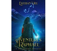 Les Aventures de Raphaël: Une Enfance Difficile