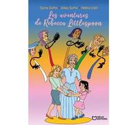 Les aventures de Rebecca Littlespoon - Sylvie Saffar - Hello - broché - roman jeunesse