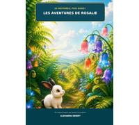 Les aventures de Rosalie: Dix histoires tendres pour grandir et s’endormir