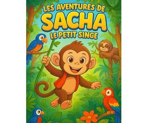Les Aventures de Sacha le Petit Singe: Sacha est un petit singe curieux qui vit dans une grande jungle remplie de mystères. Un livre de coloriage et d’histoire pour les enfants de 2 à 5 ans.