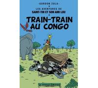 Les Aventures De Saint-Tin Et Son Ami Lou Tome 17 - Train-Train Au Congo