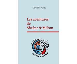 Les aventures de Shaker & Milton: Discours de la méthode, Eloge de l'amitié et de la saucisse grillée