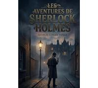 Les Aventures de Sherlock Holmes: par Arthur Conan Doyle