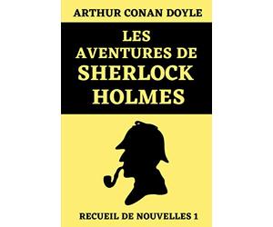 Les Aventures de Sherlock Holmes (Recueil de Nouvelles 1): Édition Originale Annotée