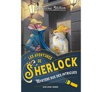 Les Aventures de Sherlock T6 Mystère rue des Intrigues - Geronimo Stilton - Albin Michel Jeunesse - Poche - Roman cadet