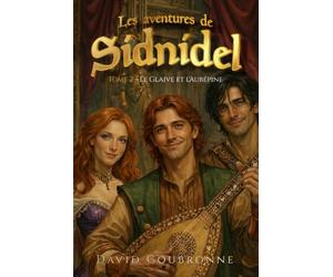 Les aventures de Sidnidel - Tome 2: Le Glaive et l'Aubépine