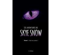 Les Aventures de Skye Snow: Tome 1: Bas les pattes!