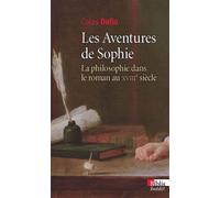 Les Aventures de Sophie. La philosophie dans le roman du XVIIIe siècle - Colas Duflo - Cnrs Eds - broché - Essai