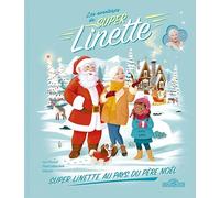 Les Aventures de Super Linette - Super Linette au pays du Père Noël - Album en collaboration avec Line Renaud - Dès 5 ans
