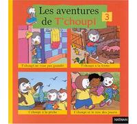 Les Aventures De T'Choupi Volume 3 : T'Choupi Ne Veut Pas Grandir. T'Choupi A La Ferme. T'Choupi A La Peche. T'Choupi Et Le Troc Des Jouets