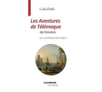 Les Aventures de Télémaque de Fénelon ou le roman politique - Colas Duflo - Honore Champion Eds - broché - Essai