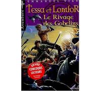 Les aventures de Tessa et Lomfor, tome 1 : Rivage des gobelins