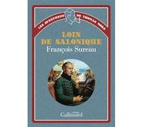 François Sureau – Les aventures de Thomas More : Loin de Salonique – Roman – Broché – Gallimard
