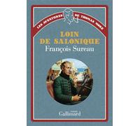 François Sureau – Les aventures de Thomas More : Loin de Salonique – Roman – Broché – Gallimard