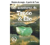 Les aventures de Timéo et Elio : La terre de l'Illusion: Histoire de la terre Bénie