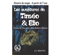 Les aventures de Timéo et Elio : La terre des Arbres Morts: Histoire de la terre Bénie