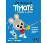 Les aventures de Timoté - 15 histoires à partager 1 CD audio - Emmanuelle Massonaud - Lizzie - Univers Audio - Texte lu (CD) - Textes lus CD