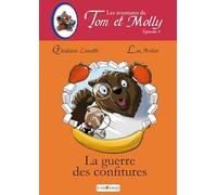 LES AVENTURES DE TOM ET MOLLY - La guerre des confitures - épisode 4: Tom et Molly - Guerre des confitures