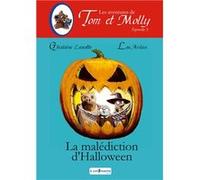 LES AVENTURES DE TOM ET MOLLY - La malédiction d'Halloween - épisode 3 Ghislaine Lamotte (Auteur)