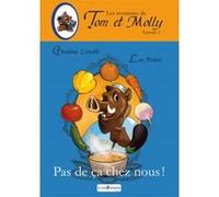 Les Aventures De Tom Et Molly - Pas De Ça Chez Nous ! - Épisode 2 Ghi.Lamotte/Louardan (Auteur)