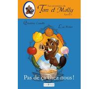 Les Aventures De Tom Et Molly - Pas De Ça Chez Nous ! - Épisode 2 Ghi.Lamotte/Louardan (Auteur)
