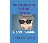 Les Aventures De Vadhonk ÃBanhane - Agent Trouble