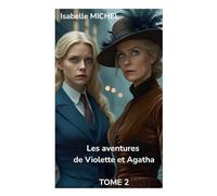 Les Aventures de Violette et Agatha: Tome 2