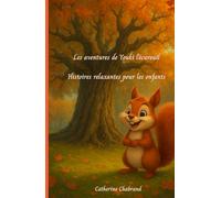 Les aventures de Youki l'écureuil: Histoires relaxantes pour les enfants