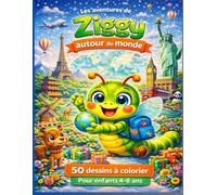 Les aventures de Ziggy autour du monde: 50 dessins à colorier pour enfants de 4 à 8 ans - Voyage, découverte et créativité