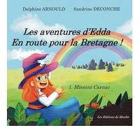 Les Aventures d'Edda. En route pour la Bretagne !: Tome 1, Mission Carnac
