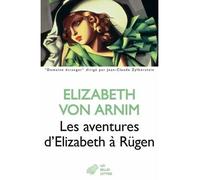 Les Aventures d'Elizabeth à Rügen - Elizabeth Von Arnim - Belles Lettres - broché - Roman
