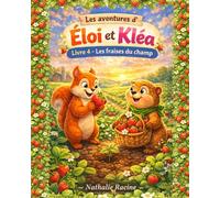 LES AVENTURES D'ÉLOI ET KLÉA: Livre 4 - Les fraises du champ