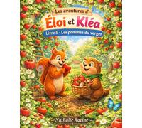 LES AVENTURES D'ÉLOI ET KLÉA: Livre 5 - Les pommes du verger
